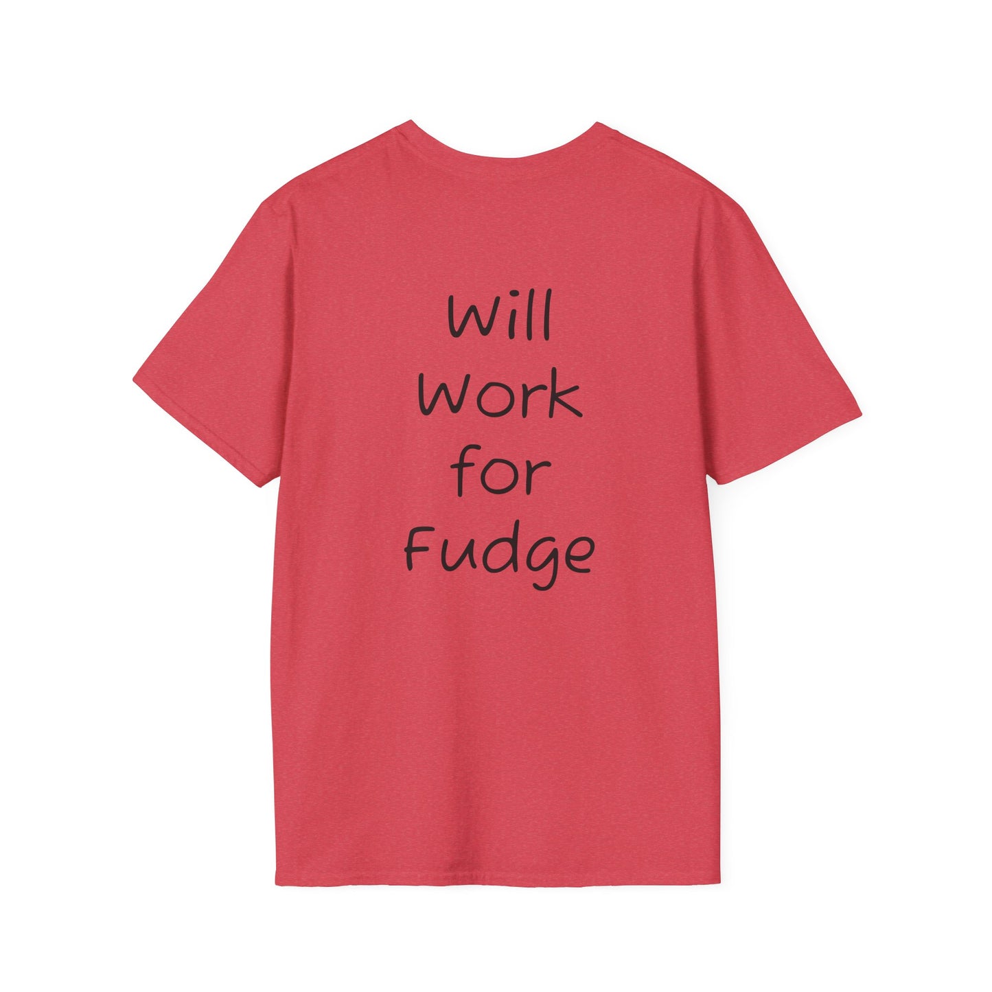 Uncle Phil's Fudge T-Shirt | “Will Work for Fudge”| Treat Lover Gift, Foodie Apparel, Fun Dessert Top, Quirky Cooking Gift, Sweet Tooth Style