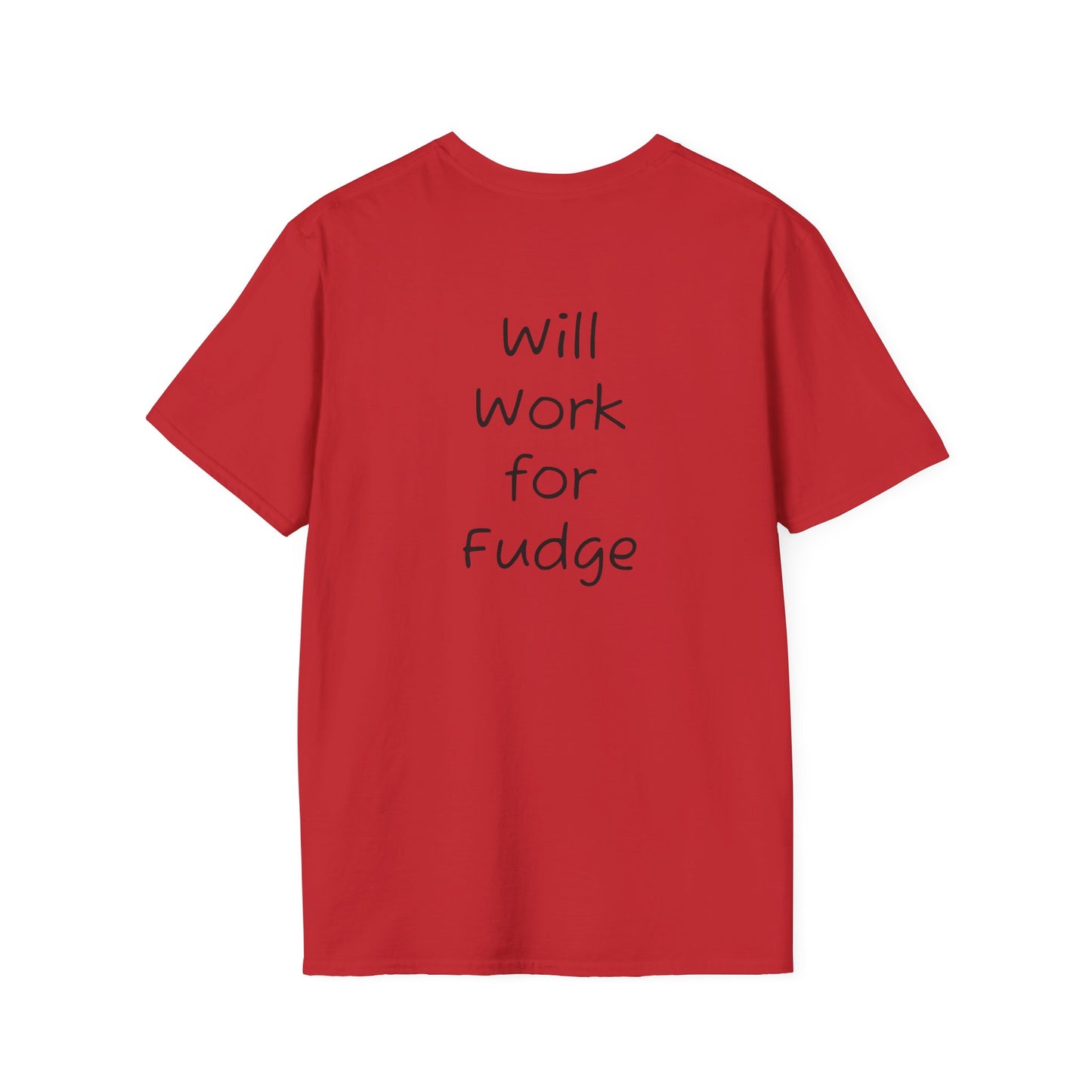 Uncle Phil's Fudge T-Shirt | “Will Work for Fudge”| Treat Lover Gift, Foodie Apparel, Fun Dessert Top, Quirky Cooking Gift, Sweet Tooth Style