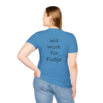 Uncle Phil's Fudge T-Shirt | “Will Work for Fudge”| Treat Lover Gift, Foodie Apparel, Fun Dessert Top, Quirky Cooking Gift, Sweet Tooth Style