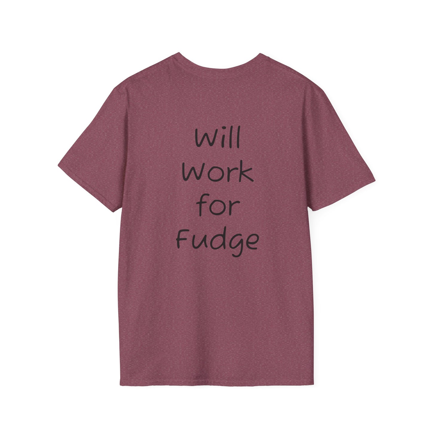 Uncle Phil's Fudge T-Shirt | “Will Work for Fudge”| Treat Lover Gift, Foodie Apparel, Fun Dessert Top, Quirky Cooking Gift, Sweet Tooth Style