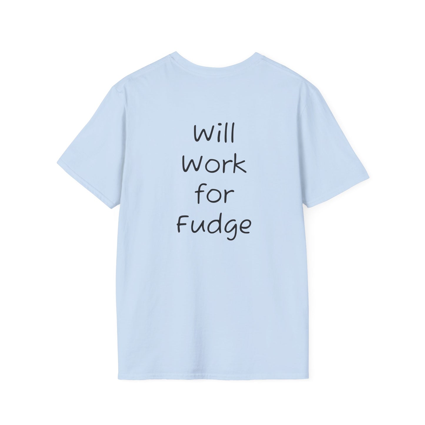 Uncle Phil's Fudge T-Shirt | “Will Work for Fudge”| Treat Lover Gift, Foodie Apparel, Fun Dessert Top, Quirky Cooking Gift, Sweet Tooth Style