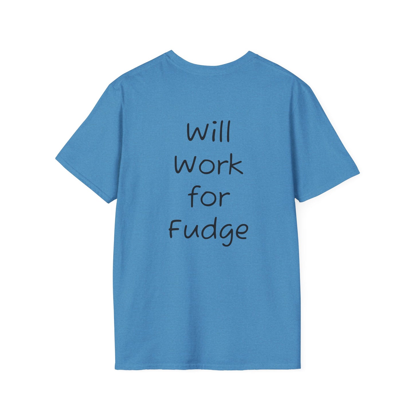 Uncle Phil's Fudge T-Shirt | “Will Work for Fudge”| Treat Lover Gift, Foodie Apparel, Fun Dessert Top, Quirky Cooking Gift, Sweet Tooth Style