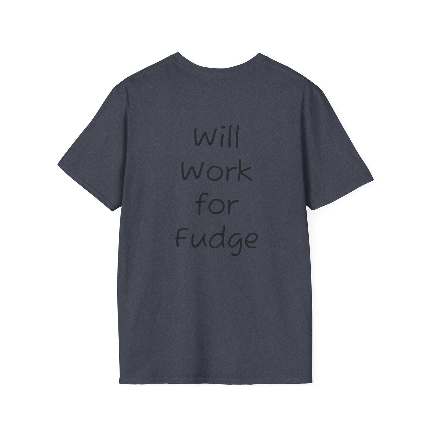 Uncle Phil's Fudge T-Shirt | “Will Work for Fudge”| Treat Lover Gift, Foodie Apparel, Fun Dessert Top, Quirky Cooking Gift, Sweet Tooth Style