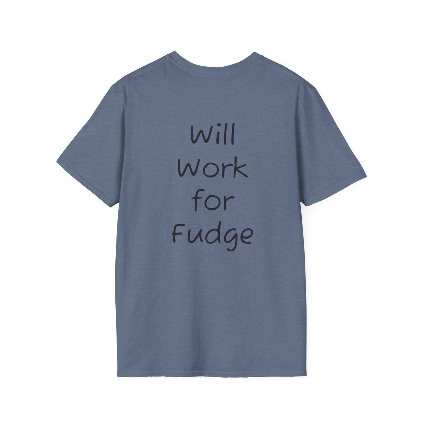Uncle Phil's Fudge T-Shirt | “Will Work for Fudge”| Treat Lover Gift, Foodie Apparel, Fun Dessert Top, Quirky Cooking Gift, Sweet Tooth Style